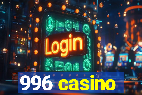 996 casino
